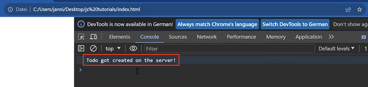 JavaScript fetch: In der Konsole sehen wir "Todo got created on the server"
