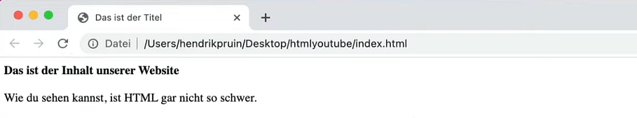 Das HTML Grundgerüst -der Inhalt des Bodys wird im Browser angezeigt